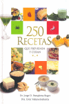 250 RECETAS QUE PREVIENEN Y CURAN